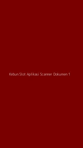 Tampilan Antarmuka Aplikasi Kebun Slot Aplikasi Scanner Dokumen - 1
