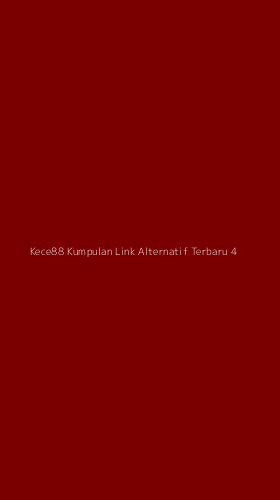Tampilan Antarmuka Aplikasi Kece88 Kumpulan Link Alternatif Terbaru - 4