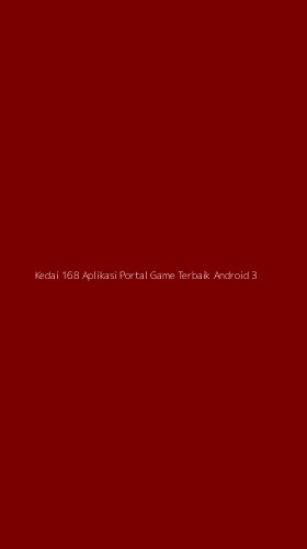 Tampilan Antarmuka Aplikasi Kedai 168 Aplikasi Portal Game Terbaik Android - 3