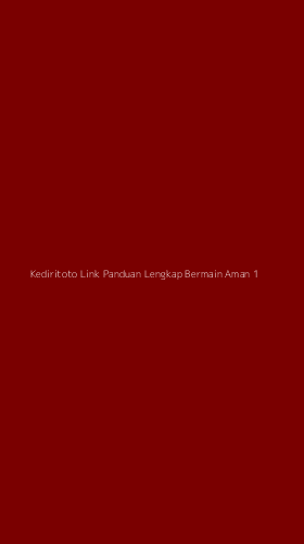 Tampilan Antarmuka Aplikasi Kediritoto Link Panduan Lengkap Bermain Aman - 1