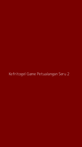 Tampilan Antarmuka Aplikasi Kefritogel Game Petualangan Seru - 2