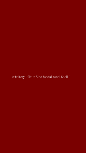 Tampilan Antarmuka Aplikasi Kefritogel Situs Slot Modal Awal Kecil - 1