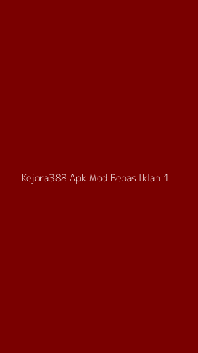 Tampilan Antarmuka Aplikasi Kejora388 Apk Mod Bebas Iklan - 1