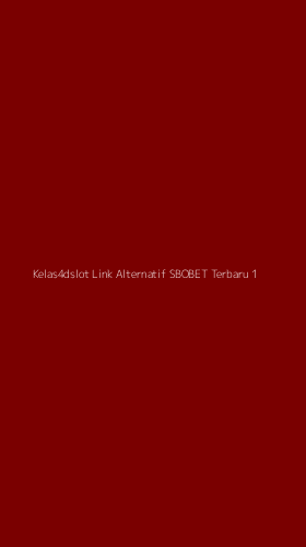 Tampilan Antarmuka Aplikasi Kelas4dslot Link Alternatif Sbobet Terbaru - 1