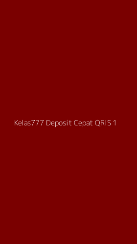 Tampilan Antarmuka Aplikasi Kelas777 Deposit Cepat Qris - 1