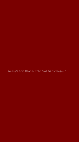 Tampilan Antarmuka Aplikasi Kelas99 Com Bandar Toto Slot Gacor Resmi - 1