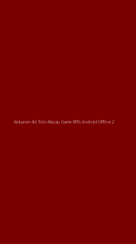 Tampilan Antarmuka Aplikasi Keluaran 4d Toto Macau Game Rpg Android Offline - 2