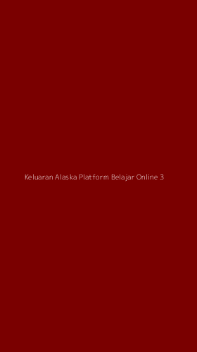 Tampilan Antarmuka Aplikasi Keluaran Alaska Platform Belajar Online - 3