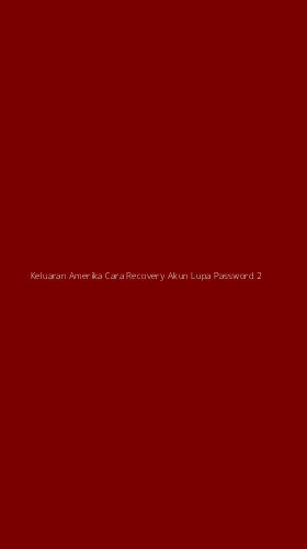 Tampilan Antarmuka Aplikasi Keluaran Amerika Cara Recovery Akun Lupa Password - 2