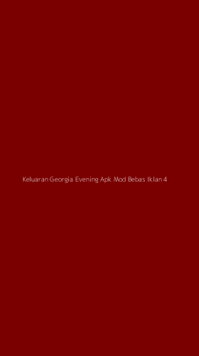 Tampilan Antarmuka Aplikasi Keluaran Georgia Evening Apk Mod Bebas Iklan - 4