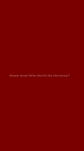 Tampilan Antarmuka Aplikasi Keluaran Jerman Daftar Akun Pro Slot Internasional - 1