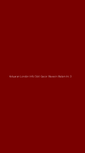 Tampilan Antarmuka Aplikasi Keluaran London Info Slot Gacor Maxwin Malam Ini - 3