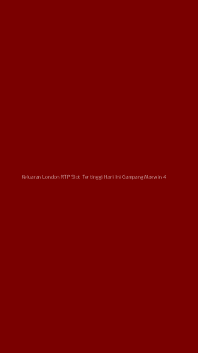 Tampilan Antarmuka Aplikasi Keluaran London Rtp Slot Tertinggi Hari Ini Gampang Maxwin - 4