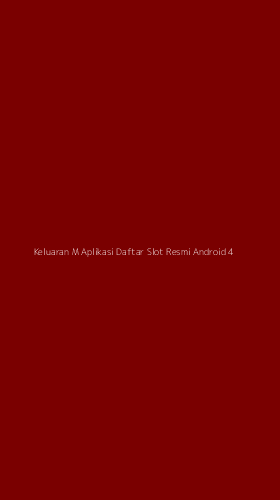 Tampilan Antarmuka Aplikasi Keluaran M Aplikasi Daftar Slot Resmi Android - 4