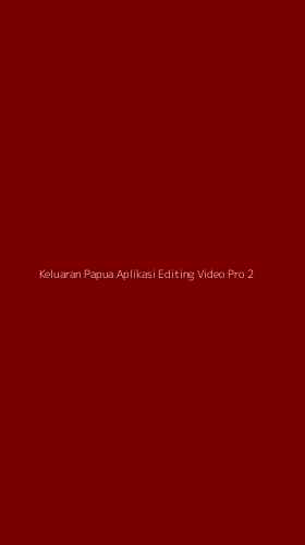 Tampilan Antarmuka Aplikasi Keluaran Papua Aplikasi Editing Video Pro - 2