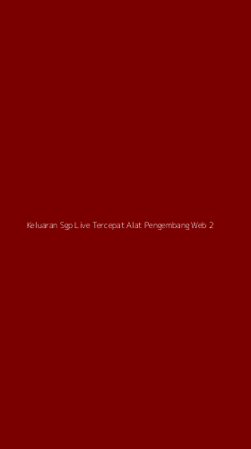 Tampilan Antarmuka Aplikasi Keluaran Sgp Live Tercepat Alat Pengembang Web - 2