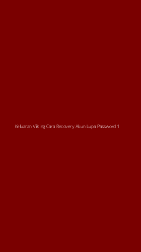 Tampilan Antarmuka Aplikasi Keluaran Viking Cara Recovery Akun Lupa Password - 1