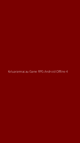 Tampilan Antarmuka Aplikasi Keluaranmacau Game Rpg Android Offline - 4