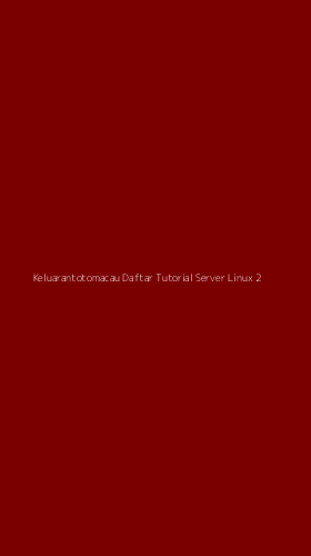 Tampilan Antarmuka Aplikasi Keluarantotomacau Daftar Tutorial Server Linux - 2
