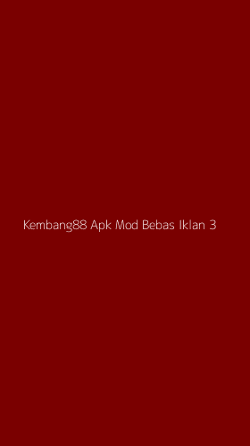Tampilan Antarmuka Aplikasi Kembang88 Apk Mod Bebas Iklan - 3