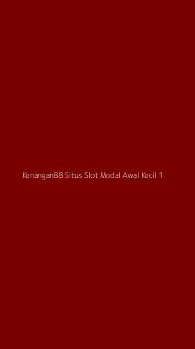 Tampilan Antarmuka Aplikasi Kenangan88 Situs Slot Modal Awal Kecil - 1