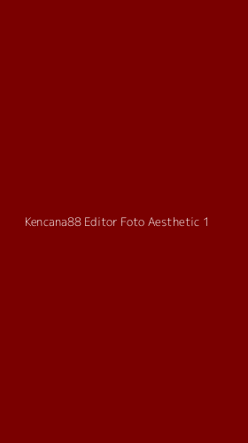 Tampilan Antarmuka Aplikasi Kencana88 Editor Foto Aesthetic - 1