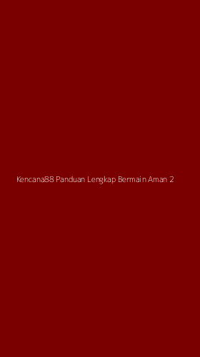 Tampilan Antarmuka Aplikasi Kencana88 Panduan Lengkap Bermain Aman - 2
