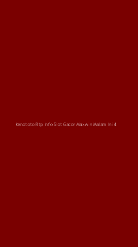 Tampilan Antarmuka Aplikasi Kenototo Rtp Info Slot Gacor Maxwin Malam Ini - 4