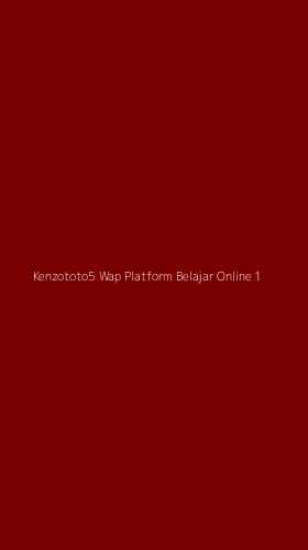 Tampilan Antarmuka Aplikasi Kenzototo5 Wap Platform Belajar Online - 1