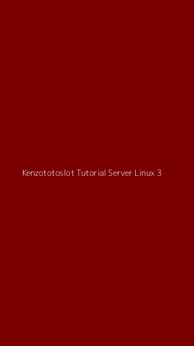 Tampilan Antarmuka Aplikasi Kenzototoslot Tutorial Server Linux - 3