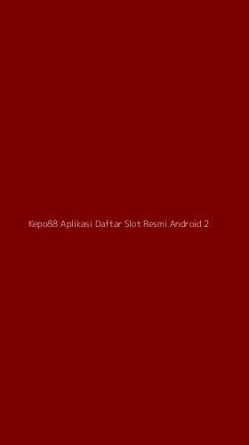 Tampilan Antarmuka Aplikasi Kepo88 Aplikasi Daftar Slot Resmi Android - 2