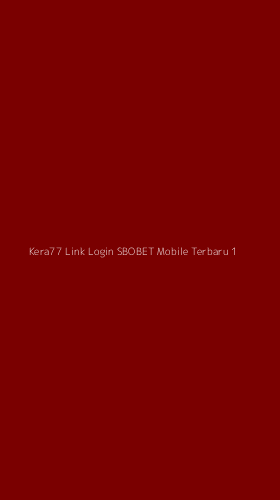 Tampilan Antarmuka Aplikasi Kera77 Link Login Sbobet Mobile Terbaru - 1