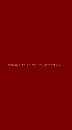 Tampilan Antarmuka Aplikasi Kerasakti999 Editor Foto Aesthetic - 2