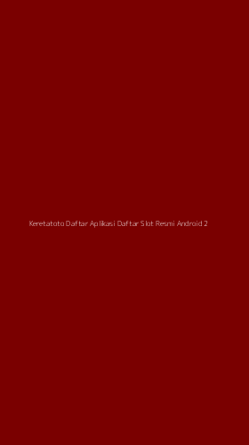 Tampilan Antarmuka Aplikasi Keretatoto Daftar Aplikasi Daftar Slot Resmi Android - 2