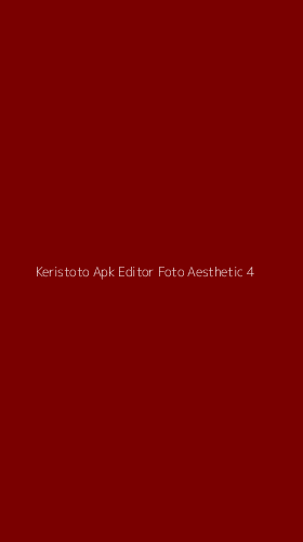 Tampilan Antarmuka Aplikasi Keristoto Apk Editor Foto Aesthetic - 4