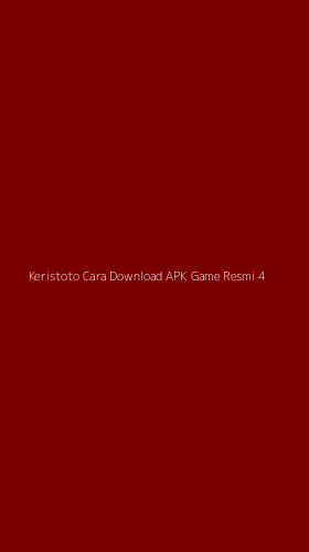 Tampilan Antarmuka Aplikasi Keristoto Cara Download Apk Game Resmi - 4
