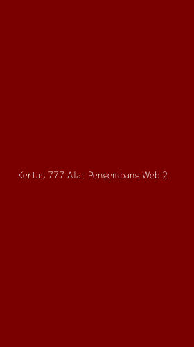 Tampilan Antarmuka Aplikasi Kertas 777 Alat Pengembang Web - 2