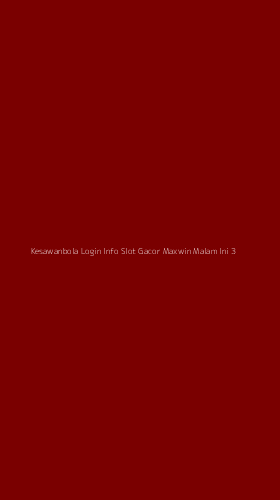Tampilan Antarmuka Aplikasi Kesawanbola Login Info Slot Gacor Maxwin Malam Ini - 3
