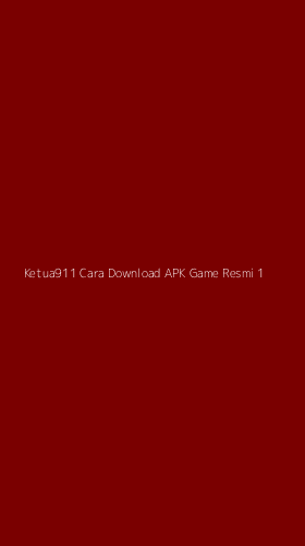Tampilan Antarmuka Aplikasi Ketua911 Cara Download Apk Game Resmi - 1