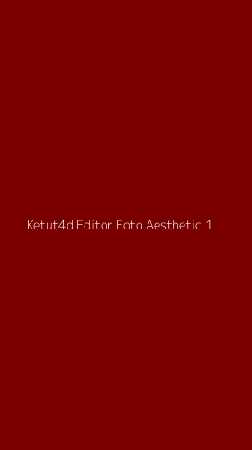 Tampilan Antarmuka Aplikasi Ketut4d Editor Foto Aesthetic - 1