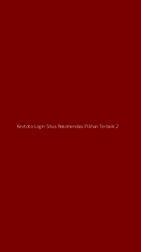 Tampilan Antarmuka Aplikasi Kevtoto Login Situs Rekomendasi Pilihan Terbaik - 2