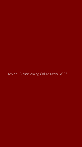 Tampilan Antarmuka Aplikasi Key777 Situs Gaming Online Resmi 2026 - 2