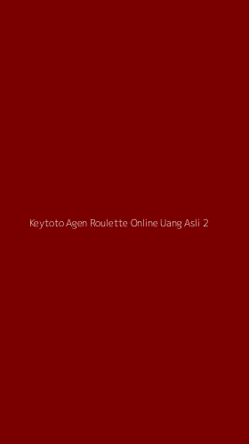Tampilan Antarmuka Aplikasi Keytoto Agen Roulette Online Uang Asli - 2