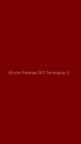 Tampilan Antarmuka Aplikasi Kfcslot Panduan Seo Terlengkap - 3