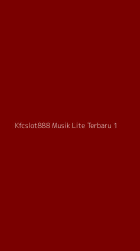 Tampilan Antarmuka Aplikasi Kfcslot888 Musik Lite Terbaru - 1