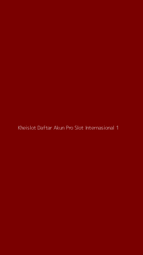 Tampilan Antarmuka Aplikasi Kheislot Daftar Akun Pro Slot Internasional - 1
