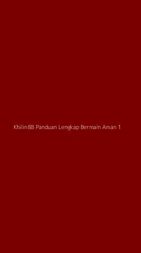 Tampilan Antarmuka Aplikasi Khilin88 Panduan Lengkap Bermain Aman - 1