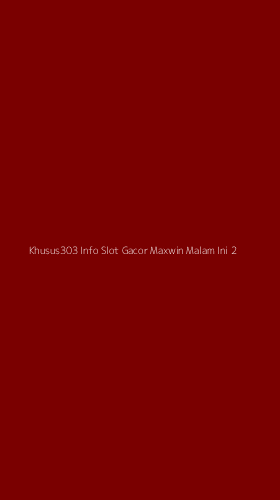 Tampilan Antarmuka Aplikasi Khusus303 Info Slot Gacor Maxwin Malam Ini - 2