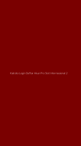 Tampilan Antarmuka Aplikasi Kiatoto Login Daftar Akun Pro Slot Internasional - 2