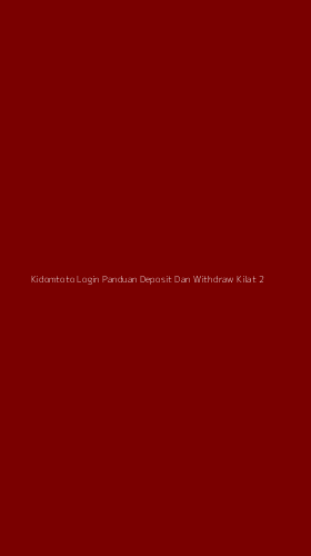 Tampilan Antarmuka Aplikasi Kidomtoto Login Panduan Deposit Dan Withdraw Kilat - 2